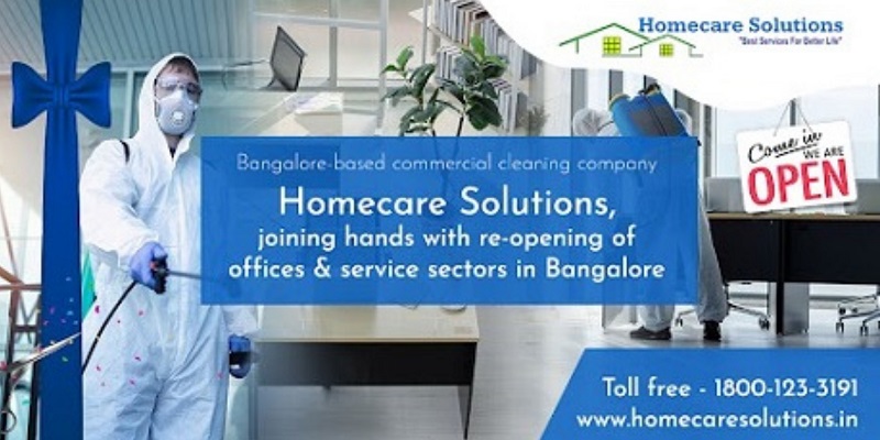 Bangalore-based commercial cleaning company – Homecare Solutions, joining hands with re-opening of offices and service sectors in Bangalore