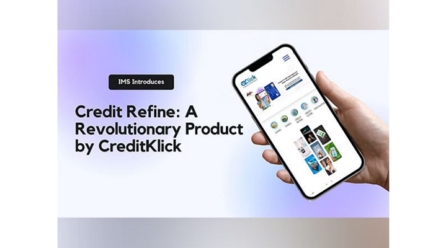 IMS introduces Credit Refine: A revolutionary product by CreditKlick